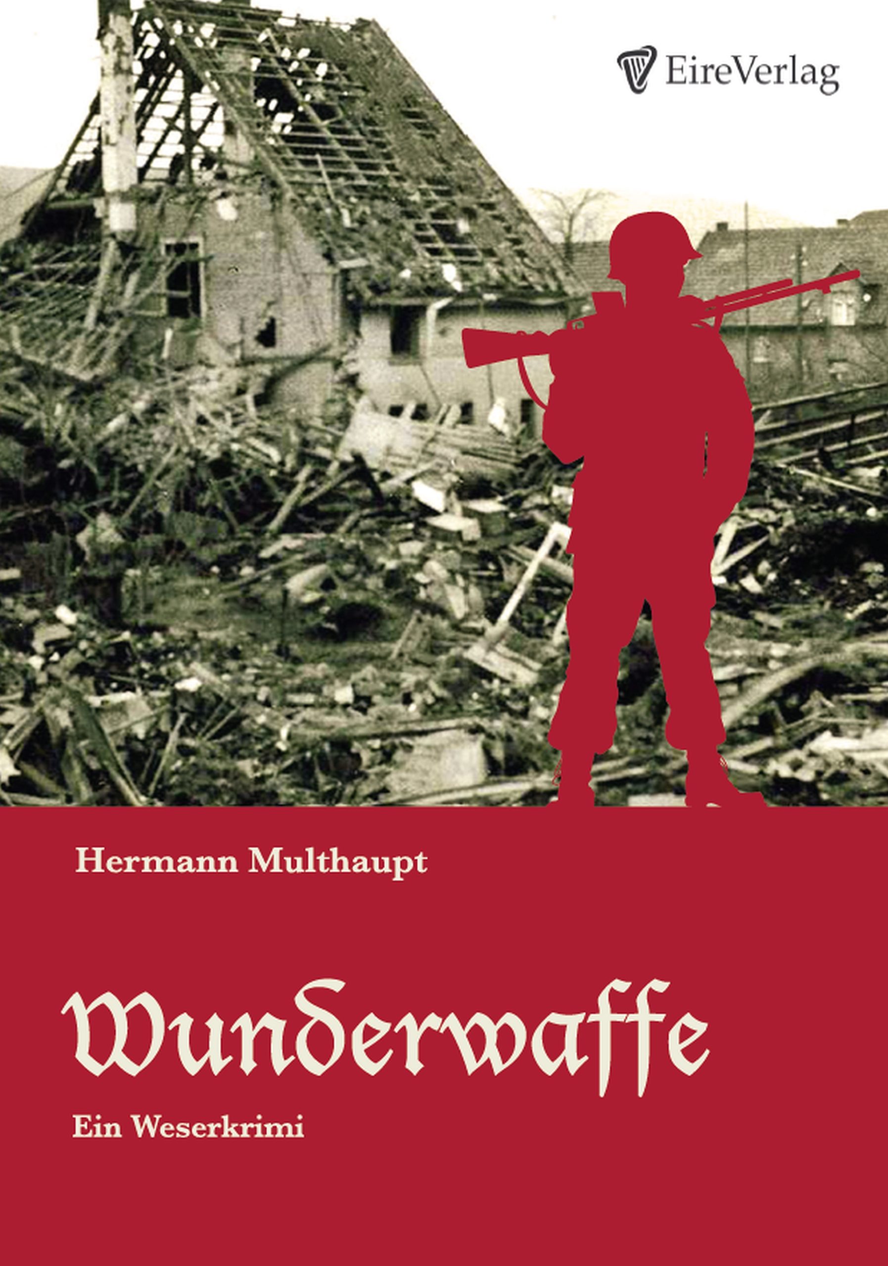 Wunderwaffe - Ein Weserkrimi - Hermann Multhaupt
