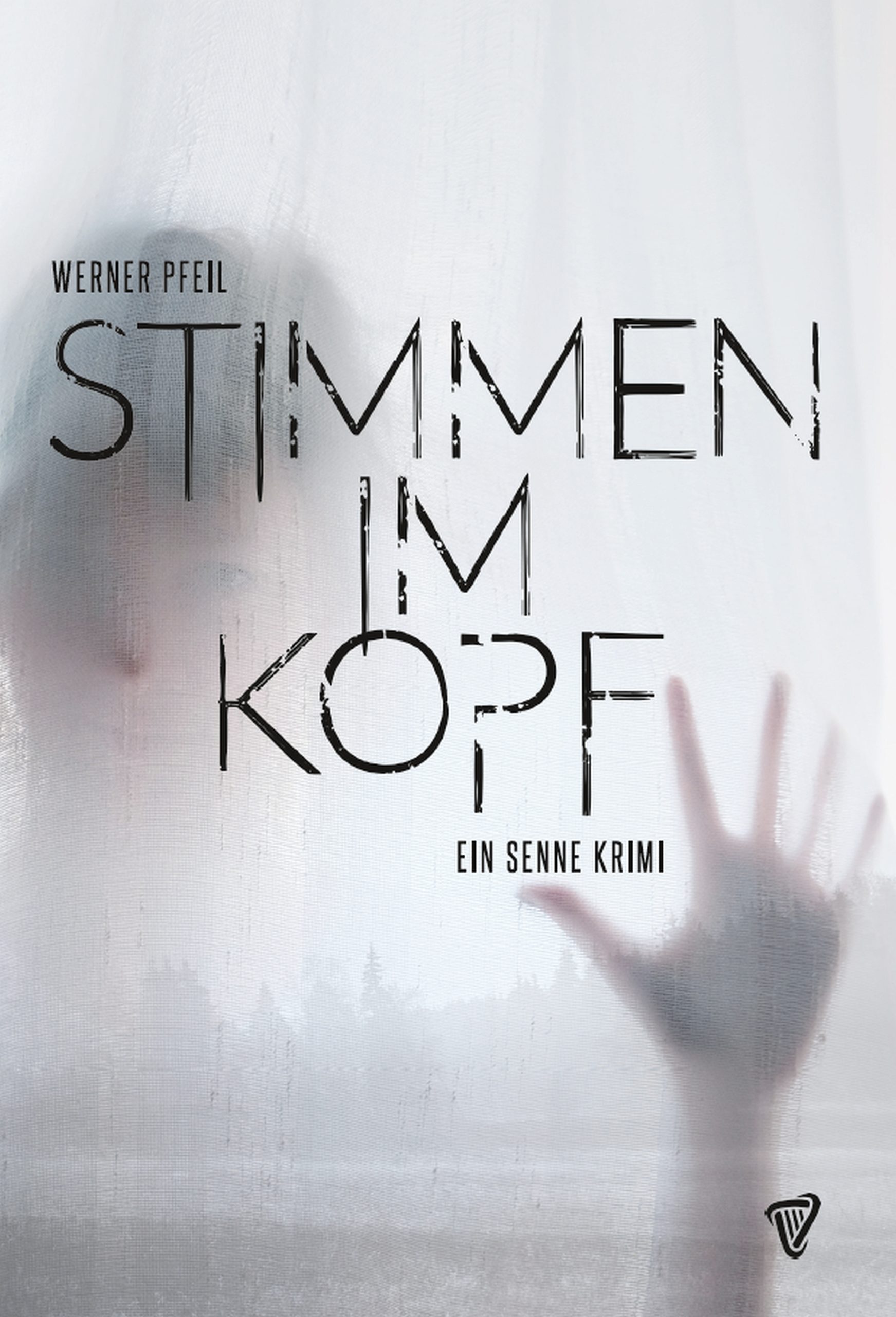 Stimmen im Kopf - Senne-Krimi 4 - Werner Pfeil